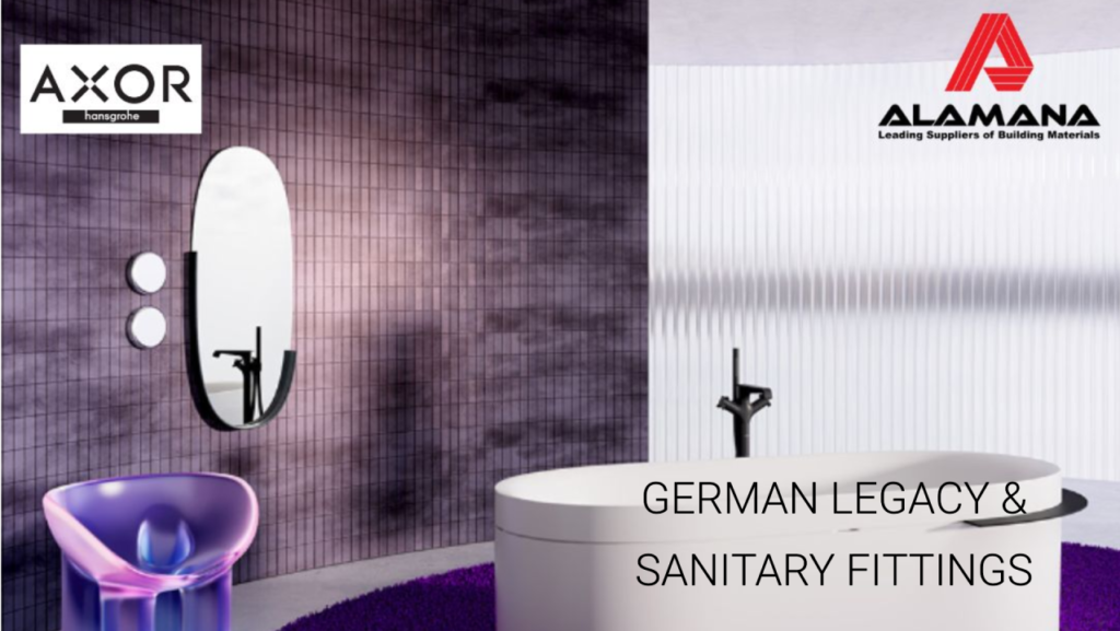 The German Legacy & Sanitary Fittings: A Mark of Excellence